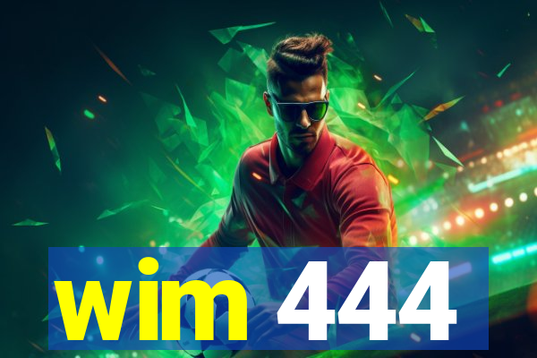 wim 444